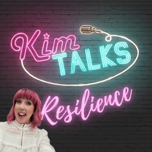 Profile artwork for Kim Talks Resilience