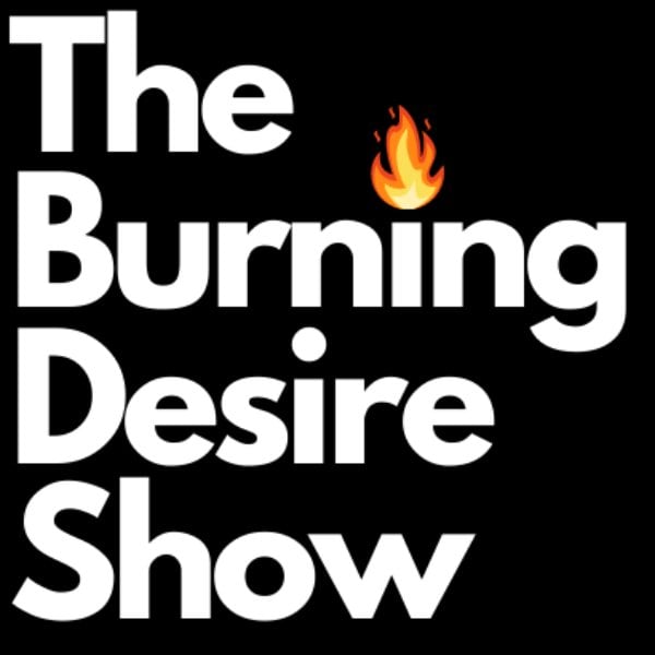 Profile artwork for The Burning Desire Show