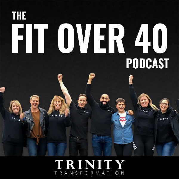 Profile artwork for The Fit Over 40 Podcast by TRINITY