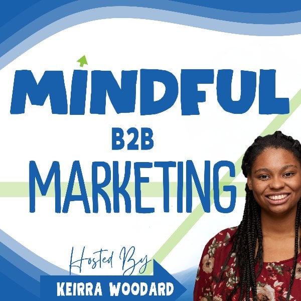 Profile artwork for Mindful B2B Marketing (Formerly: Forward Launch Your SaaS)