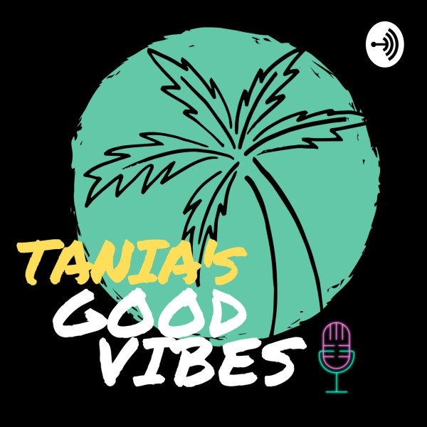 Profile artwork for Tania's Good Vibes Podcast