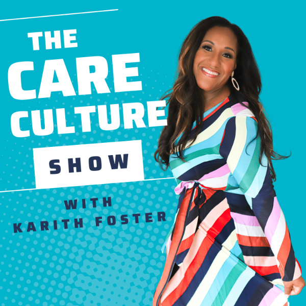 Profile artwork for The CARE Culture Show with Karith Foster