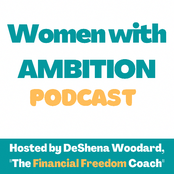 Profile artwork for The Women With Ambition Podcast: Making Money and Chasing Dreams