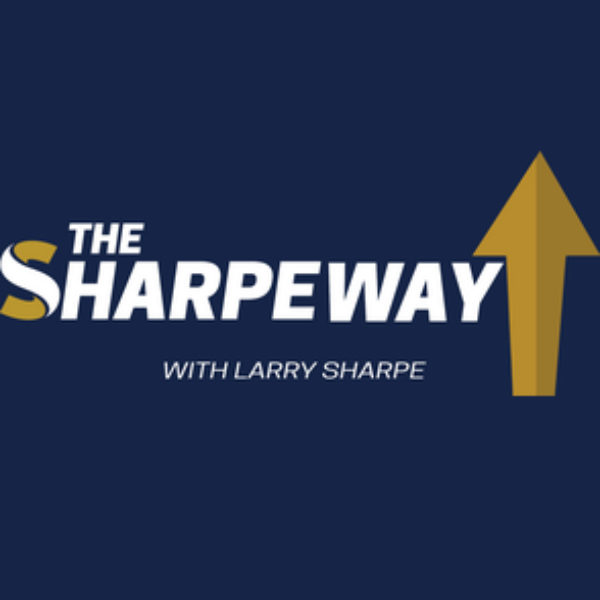 Profile artwork for The Sharpe Way Show with Larry Sharpe