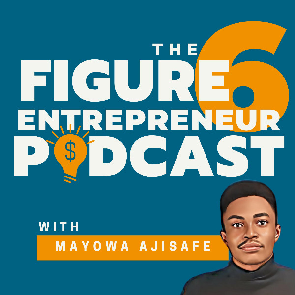 Profile artwork for The Six Fugure Entrepreneur Podcast