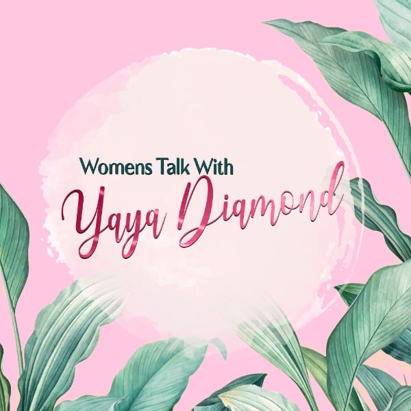 Profile artwork for Womens Talk with Yaya Diamond