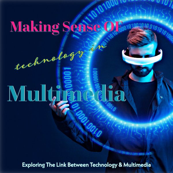 Profile artwork for Making Sense Of Technology in Multimedia