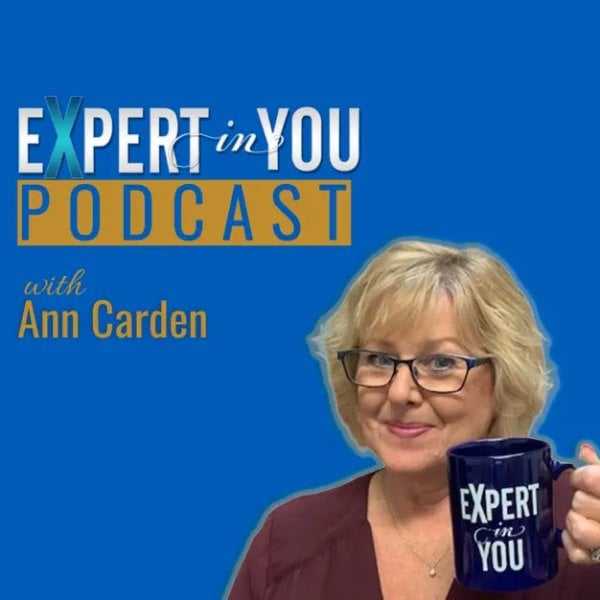 Profile artwork for Expert in You Podcast with Ann Carden