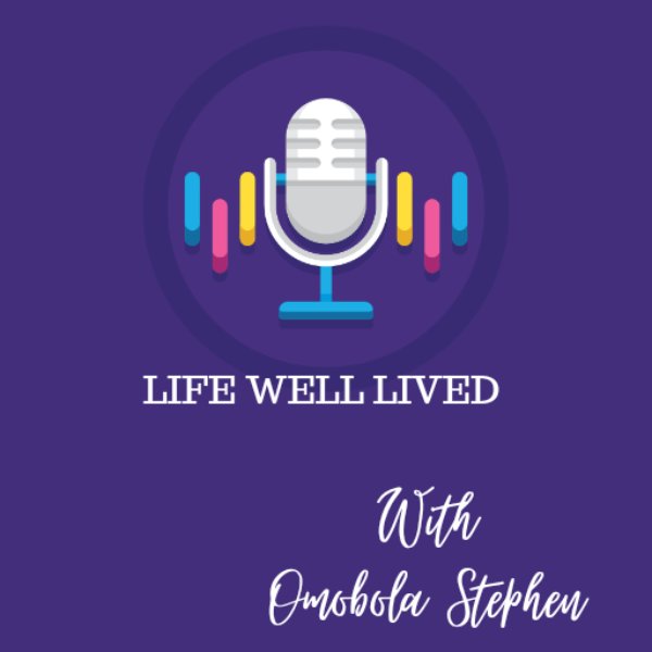 Profile artwork for Life Well Lived by Omobola Stephen.