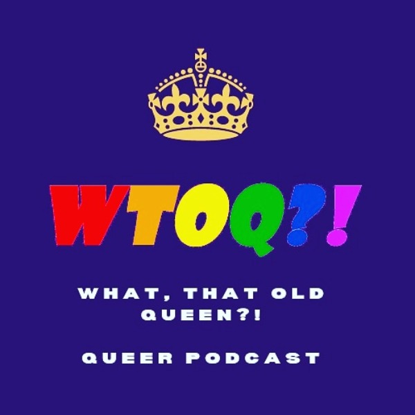 Profile artwork for What, that Old Queen?!