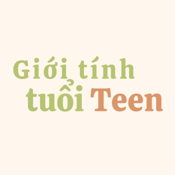 Profile artwork for Giới Tính Tuổi Teen
