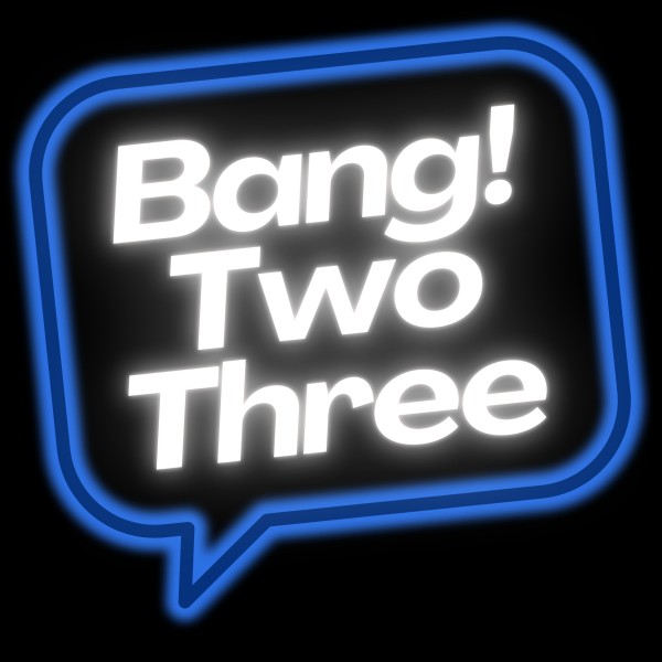 Profile artwork for Bang Two Three Podcast