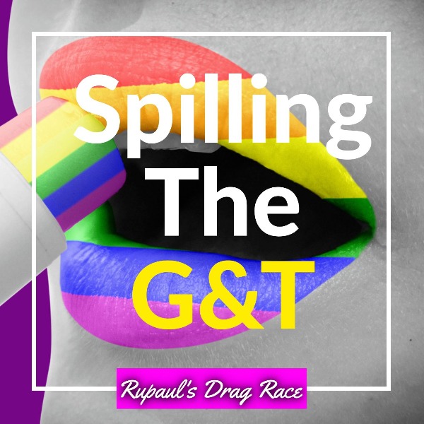 Profile artwork for Spilling the G&T: Rupauls Drag Race