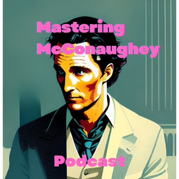 Profile artwork for Mastering McConaughey Podcast