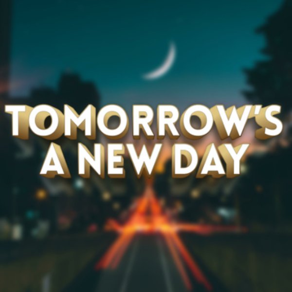 Profile artwork for Tomorrow's a New Day