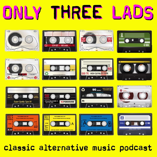 Profile artwork for Only Three Lads - Classic Alternative Music Podcast