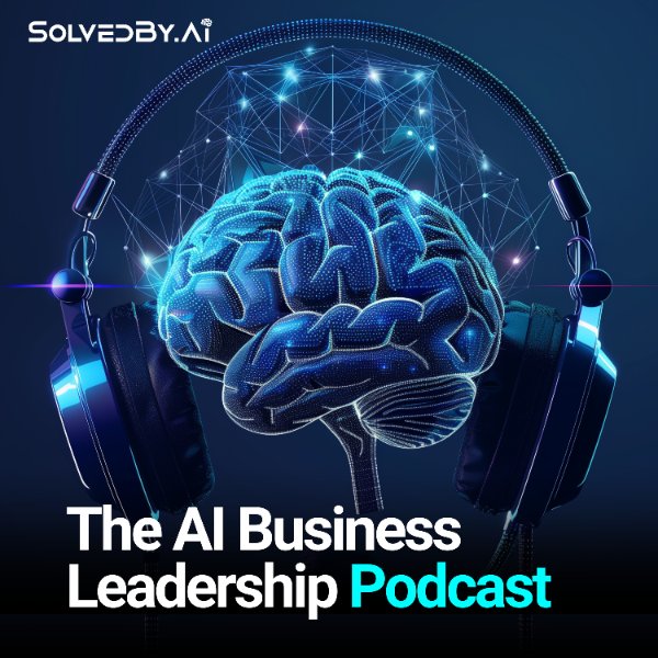 Profile artwork for The AI Business Leadership Podcast