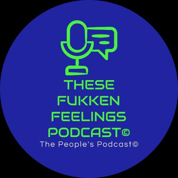 Profile artwork for These Fukken Feelings Podcast©
