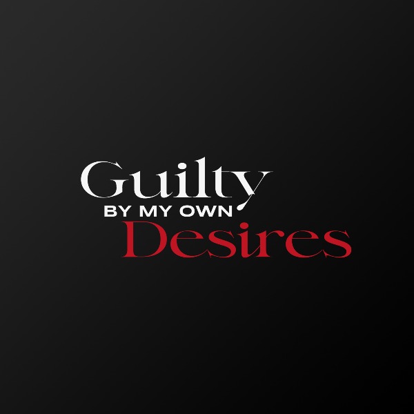 Profile artwork for Guilty By My Own Desires