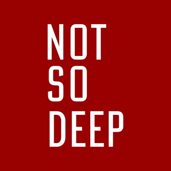Profile artwork for Not So Deep Podcast