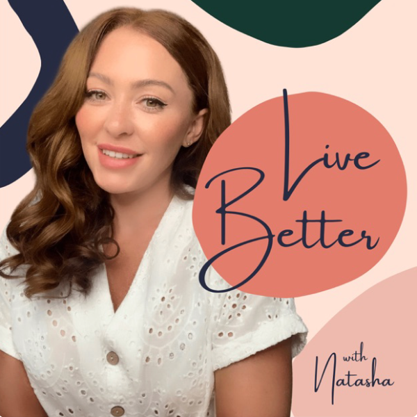 Profile artwork for Live Better With Natasha