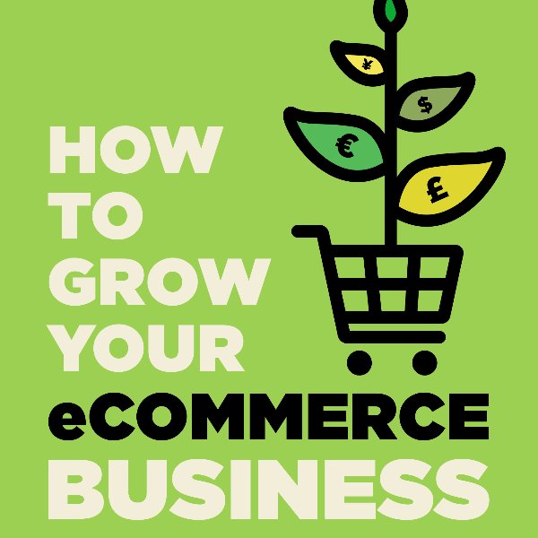 Profile artwork for How to Grow Your eCommerce Business