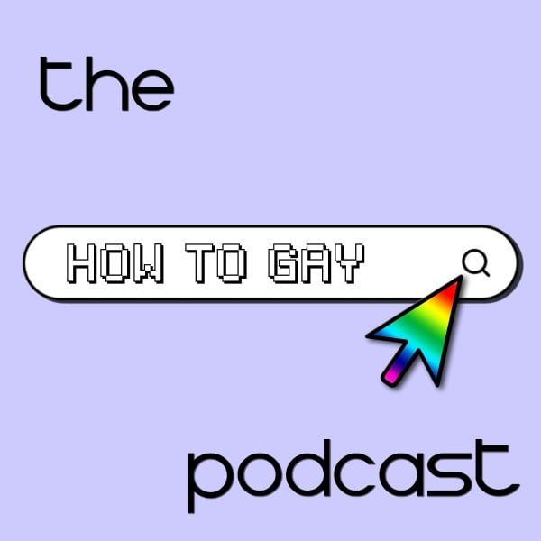 Profile artwork for The How to Gay Podcast