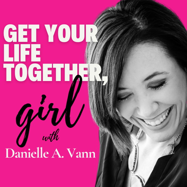 Profile artwork for Get Your Life Together, Girl