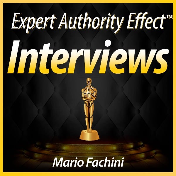Profile artwork for Expert Authority Effect™ Interviews w/Mario Fachini | Entrepreneurship Interviews & Training with Leading Experts