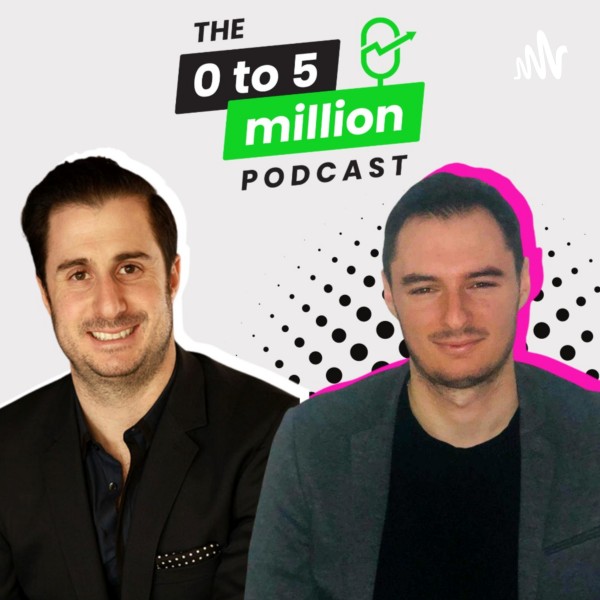 Profile artwork for The 0 To 5 Million Podcast